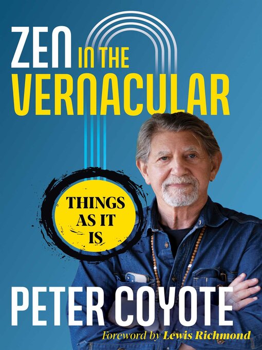 Title details for Zen in the Vernacular by Peter Coyote - Available